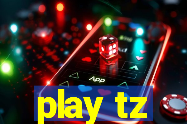 play tz